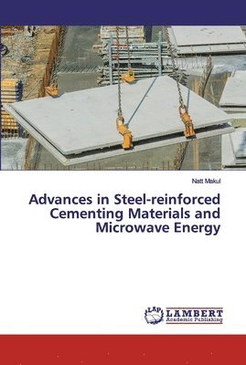 bokomslag Advances in Steel-reinforced Cementing Materials and Microwave Energy