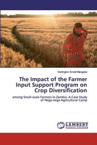 bokomslag The Impact of the Farmer Input Support Program on Crop Diversification