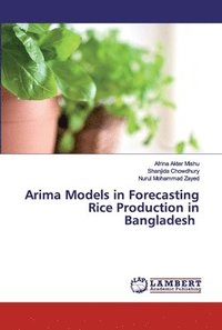 bokomslag Arima Models in Forecasting Rice Production in Bangladesh
