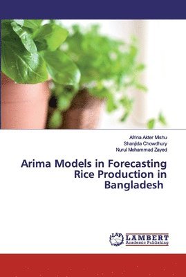 Arima Models in Forecasting Rice Production in Bangladesh 1