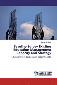 bokomslag Baseline Survey Existing Education Management Capacity and Strategy