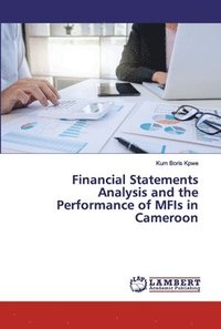 bokomslag Financial Statements Analysis and the Performance of MFIs in Cameroon
