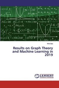 bokomslag Results on Graph Theory and Machine Learning in 2019