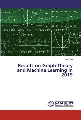 Results on Graph Theory and Machine Learning in 2019 1