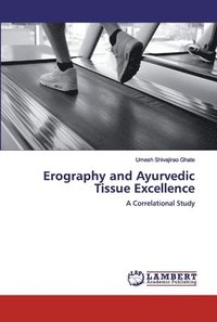 bokomslag Erography and Ayurvedic Tissue Excellence