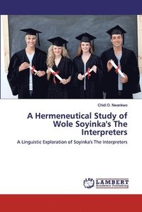 bokomslag A Hermeneutical Study of Wole Soyinka's The Interpreters