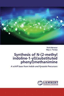 Synthesis of N-(2-methyl indoline-1-yl)(substituted phenyl)methanimine 1