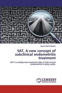 bokomslag SAT, A new concept of subclinical endometritis treatment
