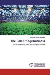 bokomslag The Role Of Agribusiness
