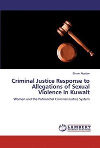 bokomslag Criminal Justice Response to Allegations of Sexual Violence in Kuwait