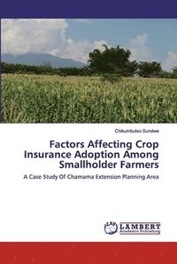 bokomslag Factors Affecting Crop Insurance Adoption Among Smallholder Farmers