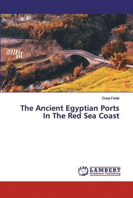 The Ancient Egyptian Ports In The Red Sea Coast 1
