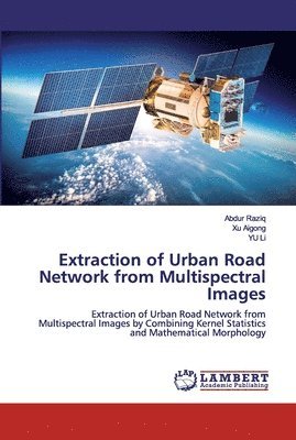 bokomslag Extraction of Urban Road Network from Multispectral Images