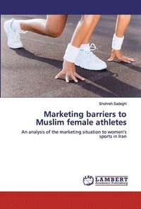 bokomslag Marketing barriers to Muslim female athletes