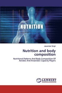 bokomslag Nutrition and body composition