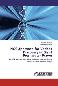 bokomslag NGS Approach for Variant Discovery in Giant Freshwater Prawn