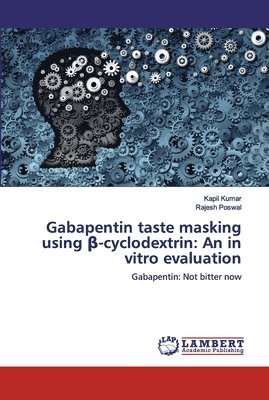 Gabapentin taste masking using &#946;-cyclodextrin 1