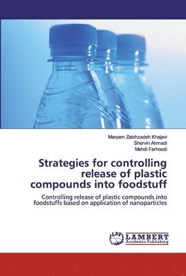 Strategies for controlling release of plastic compounds into foodstuff 1