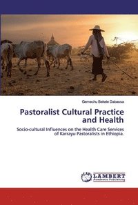 bokomslag Pastoralist Cultural Practice and Health