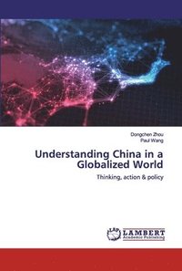 bokomslag Understanding China in a Globalized World