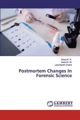 Postmortem Changes In Forensic Science 1
