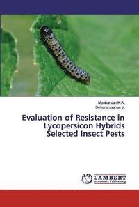 bokomslag Evaluation of Resistance in Lycopersicon Hybrids Selected Insect Pests