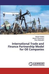 bokomslag International Trade and Finance Partnership Model for Oil Companies