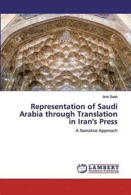 bokomslag Representation of Saudi Arabia through Translation in Iran's Press