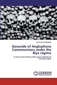 bokomslag Genocide of Anglophone Cameroonians under the Biya regime