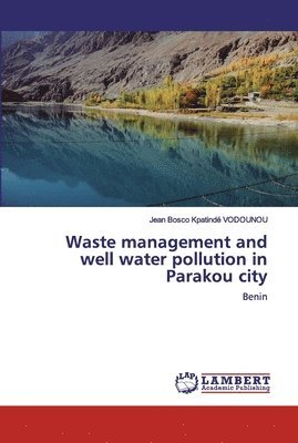 Waste management and well water pollution in Parakou city 1