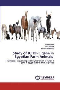 bokomslag Study of IGFBP-3 gene in Egyptian Farm Animals