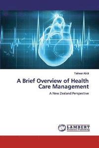 bokomslag A Brief Overview of Health Care Management