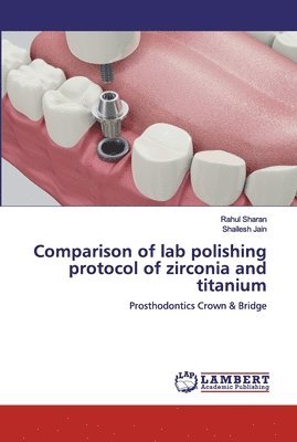 Comparison of lab polishing protocol of zirconia and titanium 1