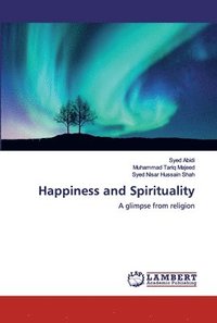 bokomslag Happiness and Spirituality