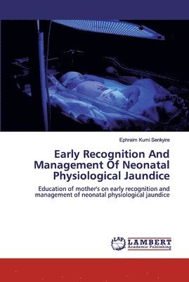 Early Recognition And Management Of Neonatal Physiological Jaundice 1