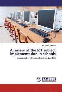 bokomslag A review of the ICT subject implementation in schools