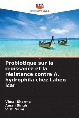 Probiotique sur la croissance et la résistance contre A. hydrophila chez Labeo icar