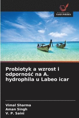 Probiotyk a wzrost i odpornośc na A. hydrophila u Labeo icar