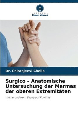 Chiranjeevi Chelle, Dr. Chiranjeevi Chelle - Surgico - Anatomische Untersuchung der Marmas der oberen Extremitäten, Häftad