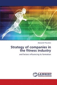 bokomslag Strategy of companies in the fitness industry