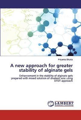 A new approach for greater stability of alginate gels 1