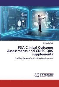 bokomslag FDA Clinical Outcome Assessments and CDISC QRS supplements