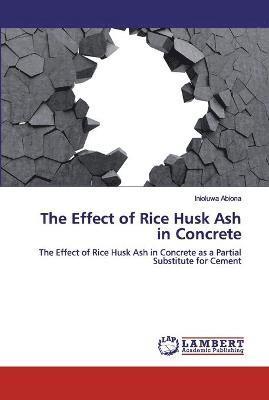 The Effect of Rice Husk Ash in Concrete 1