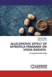 bokomslag Allelopathic Effect of Myristica Fragrans on Vigna Radiata