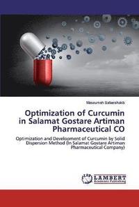bokomslag Optimization of Curcumin in Salamat Gostare Artiman Pharmaceutical CO