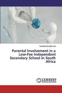 bokomslag Parental Involvement in a Low-Fee Independent Secondary School in South Africa