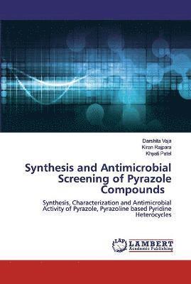 bokomslag Synthesis and Antimicrobial Screening of Pyrazole Compounds