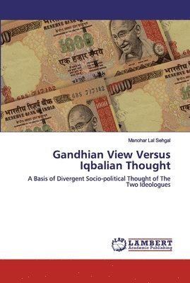 Gandhian View Versus Iqbalian Thought 1