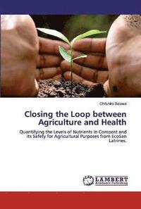 bokomslag Closing the Loop between Agriculture and Health