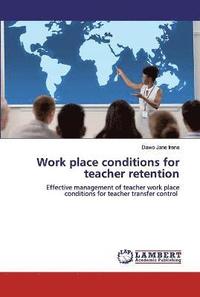bokomslag Work place conditions for teacher retention